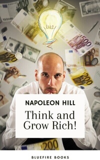 Abbildung von: Think and Grow Rich: The Original 1937 Unedited Edition - Kindle eBook - Bluefire Books