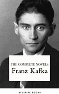 Cover: Franz Kafka: The Complete Novels - Bluefire Books