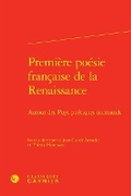 Cover: Premiere Poesie Francaise de la Renaissance - Classiques Garnier