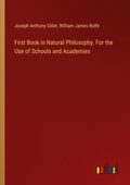 Cover: First Book in Natural Philosophy. For the Use of Schools and Academies - Outlook Verlag
