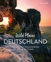 Abbildung von: Wild Places Deutschland - Bruckmann Verlag