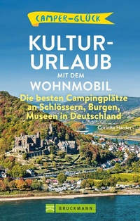 Abbildung von: Camperglück  Kultur-Urlaub mit dem Wohnmobil - Bruckmann Verlag