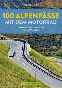 Abbildung von: 100 Alpenpässe mit dem Motorrad - Bruckmann Verlag