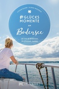 Cover: #Gl&uuml;cksmomente am Bodensee - Bruckmann Verlag