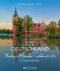 Abbildung von: Secret Places Deutschland; Berühmte Menschen - unbekannte Orte - Bruckmann Verlag