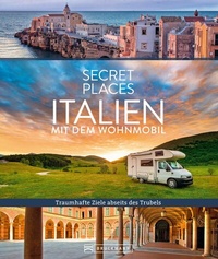 Abbildung von: Secret Places Italien mit dem Wohnmobil - Bruckmann Verlag