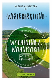 Abbildung von: Wochenend & Wohnmobil Kleine Auszeiten im Weserbergland - Bruckmann Verlag