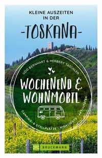 Abbildung von: Wochenend und Wohnmobil Kleine Auszeiten Toskana - Bruckmann Verlag