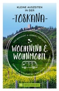 Cover: Wochenend und Wohnmobil Kleine Auszeiten Toskana - Bruckmann Verlag