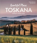 Bild: Beautiful Places Toskana - Bruckmann Verlag