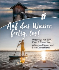 Bild: Auf das Wasser, fertig, los! - Bruckmann Verlag