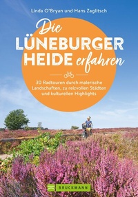 Abbildung von: Die Lüneburger Heide erfahren 30 Radtouren durch malerische Landschaften, zu reizvollen Städten und kulturellen Highlights - Bruckmann Verlag