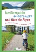 Bild: Familienradeln in Oberbayern und über die Alpen - J. Berg