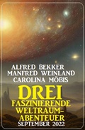 Cover: Drei faszinierende Weltraum-Abenteuer September 2022 - Alfredbooks