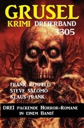 Cover: Gruselkrimi Dreierband 3305 - Drei packende Horror-Romane in einem Band! - Alfredbooks