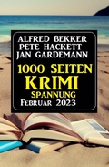 Cover: 1000 Seiten Krimi Spannung Februar 2023 - Alfredbooks