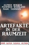 Cover: Artefakte in der Raumzeit:1000 Seiten Science Fiction - Alfredbooks