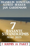 Cover: 7 Rasante Strandkrimis M&auml;rz 2023: 7 Krimis im Paket - Alfredbooks
