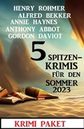 Cover: 5 Spitzenkrimis f&uuml;r den Sommer 2023: Krimi Paket - Alfredbooks