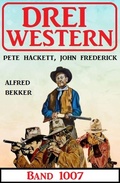 Cover: Drei Western Band 1007 - Alfredbooks