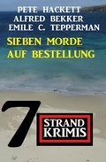 Cover: Sieben Morde auf Bestellung: 7 Strandkrimis - Alfredbooks