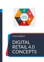 Cover: Digital Retail 4.0 Concepts - BoD - Books on Demand