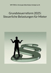 Abbildung von: Grundsteuerreform 2025: Steuerliche Belastungen für Mieter - BoD - Books on Demand