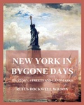 Cover: New York In Bygone Days - Its Story, Streets And Landmarks - Jazzybee Verlag