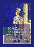 Cover: Markus, unser kleiner r&ouml;mischer Freund - Jazzybee Verlag