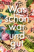 Cover: Was sch&ouml;n war und gut - M&uuml;nster Verlag