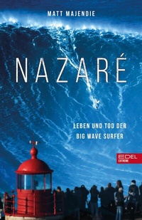 Abbildung von: Nazaré. Leben und Tod der Big Wave Surfer - Edel
