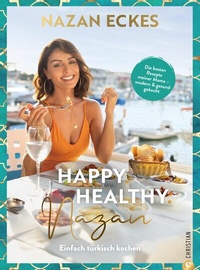 Abbildung von: Happy. Healthy. Nazan! - Christian Verlag