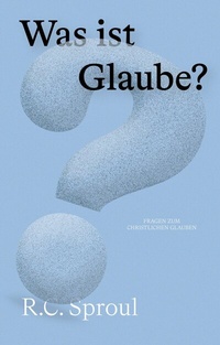 Abbildung von: Was ist Glaube? - Verbum Medien gGmbH
