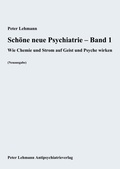 Cover: Sch&ouml;ne neue Psychiatrie - Band 1 - Peter Lehmann Antipsychiatrieverlag