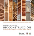 Cover: Experiencias de bioconstrucci&oacute;n: conceptos generales y visiones desde M&eacute;xico - Bonilla Artigas Editores