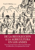 Cover: De la recolecci&oacute;n a la agricultura en los andes - Fondo Editorial de la PUCP