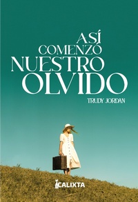 Enlarge image Cover: Así comenzó nuestro olvido - Calixta Editores