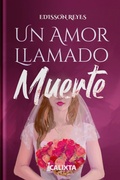 Cover: UN AMOR LLAMADO MUERTE - Calixta Editores