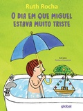 Cover: O Dia em Que Miguel Estava Muito Triste - Global Editora