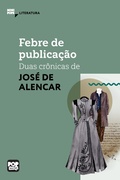 Cover: Febre de publica&ccedil;&atilde;o: Duas cr&ocirc;nicas de Jos&eacute; de Alencar - Pop Stories