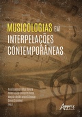 Cover: Musicologias em Interpela&ccedil;&otilde;es Contempor&acirc;neas - Editora Appris