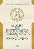 Cover: An&aacute;lise das Institutas da Religi&atilde;o Crist&atilde; de Jo&atilde;o Calvino - Vida Nova