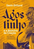 Cover: Agostinho e a doutrina da Cria&ccedil;&atilde;o - Vida Nova