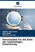 Cover: Polizeiarbeit fuer die Ziele der nachhaltigen Entwicklung - Verlag Unser Wissen