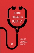 Cover: Como curar os doentes - Editora Vida