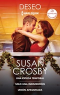 Cover: Una esposa temporal - Solo una indiscreci&oacute;n - Uni&oacute;n apasionada - Harlequin, una divisi&oacute;n de HarperCollins Ib&eacute;rica, S.A.