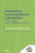 Cover: Normativitat, (re)estandarditzaci&oacute; i glotopol&iacute;tica - Publicacions de la Universitat de Val&egrave;ncia