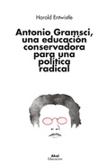 Cover: Antonio Gramsci, una educaci&oacute;n conservadora para una pol&iacute;tica radical - Ediciones Akal