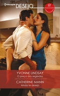 Cover: O pre&ccedil;o dos segredos - Ainda te desejo - Harlequin, uma divis&atilde;o de HarperCollins Ib&eacute;rica, S.A.