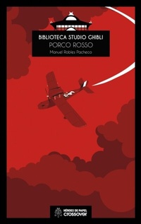 Abbildung von: Biblioteca Studio Ghibli: Porco Rosso - Héroes de Papel Crossover